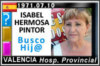 ISABEL HERMOSA PINTOR BUSCA HIJO O HIJA DEL HOSPITAL PROVINCIAL EN VALENCIA